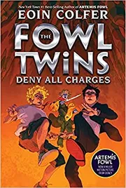 The Fowl Twins - Deny All Charges by Eoin Colfer