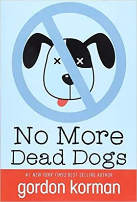 No More Dead Dogs by Gordon Korman - book cover