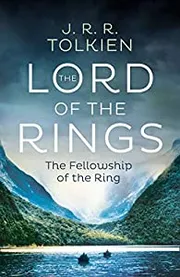 The Fellowship of the Ring by J. R. R. Tolkien