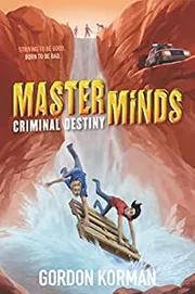 Criminal Destiny by Gordon Korman