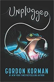 Unplugged by Gordon Korman