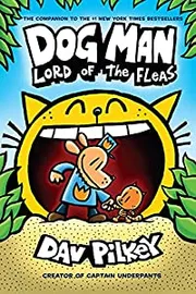 Dog Man: Lord of the Fleas by Dav Pilkey