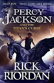 Percy Jackson and the Titan's Curse by Rick Riordan