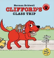 Clifford's Class Trip by Norman Bridwell
