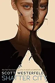 Shatter City by Scott Westerfeld